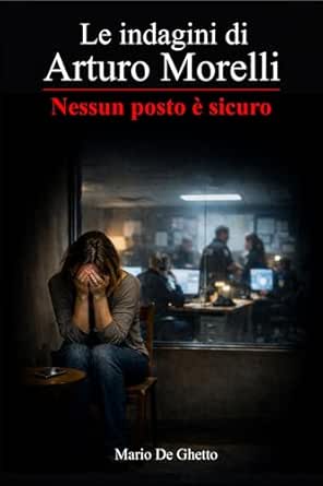 Copertina di Le indagini di Arturo Morelli - Nessun posto è sicuro